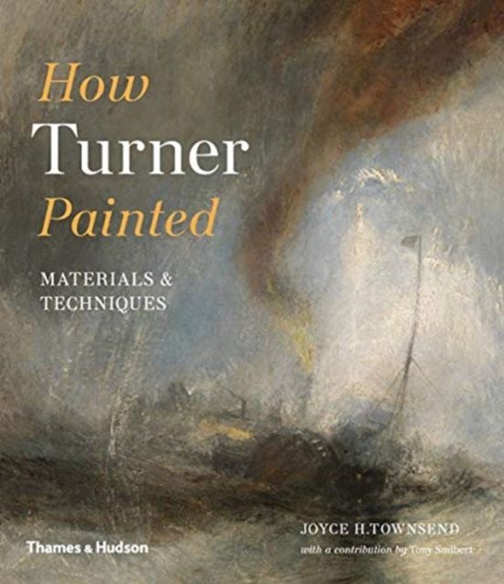 How Turner Painted : Materials & Techniques