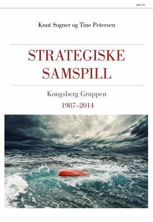 Strategiske samspill : Kongsberg Gruppens historie 1987-2014