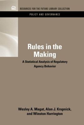 Rules in the Making : A Statistical Analysis of Regulatory Agency Behavior
