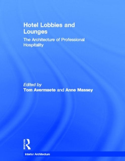 Hotel Lobbies and Lounges : The Architecture of Professional Hospitality