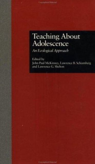 Teaching About Adolescence : An Ecological Approach