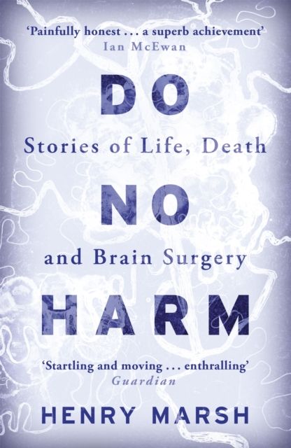 Do no harm : stories of life, death and brain surgery