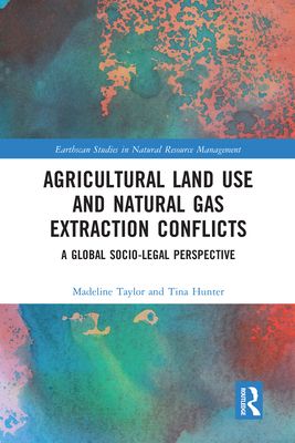 Forsidebilde av Agricultural Land Use and Natural Gas Extraction Conflicts : A Global Socio-Legal Perspective