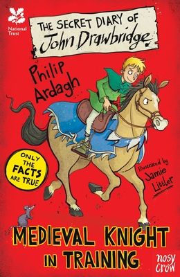The secret diary of John Drawbridge : medieval knight in training