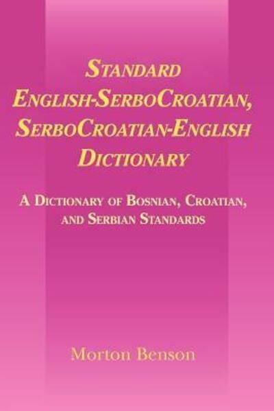 Standard English-SerboCroatian, SerboCroatian-English dictionary : a dictionary of Bosnian, Croatian and Serbian standards