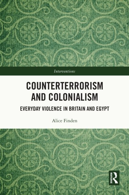 Counterterrorism and Colonialism : Everyday Violence in Britain and Egypt