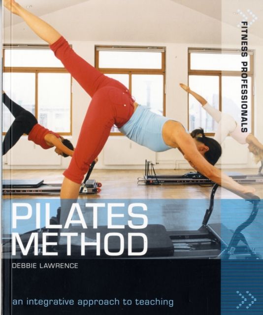 Pilates Method : An Integrative Approach to Teaching