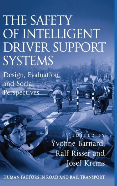The Safety of Intelligent Driver Support Systems : Design, Evaluation and Social Perspectives