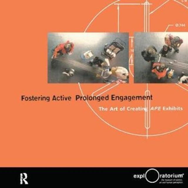Fostering Active Prolonged Engagement : The Art of Creating APE Exhibits