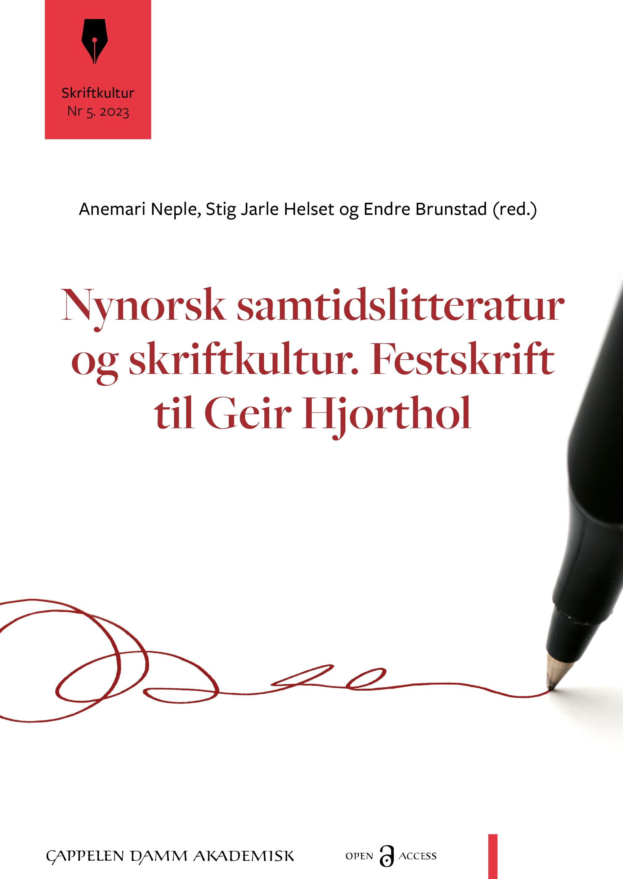 Nynorsk samtidslitteratur og skriftkultur : festskrift til Geir Hjorthol