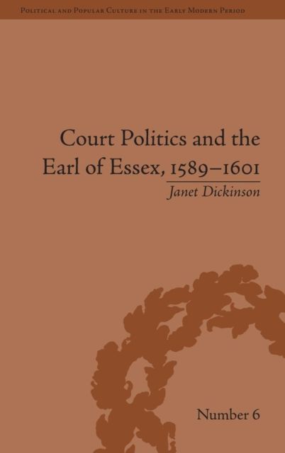 Court Politics and the Earl of Essex, 1589–1601