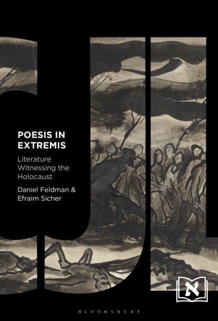 Poesis in Extremis : Literature Witnessing the Holocaust