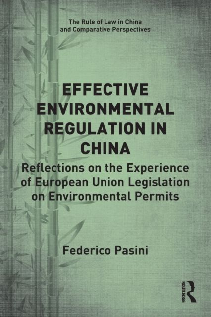 Effective Environmental Regulation in China : Reflections on the Experience of European Union Legislation on Environmental Permits