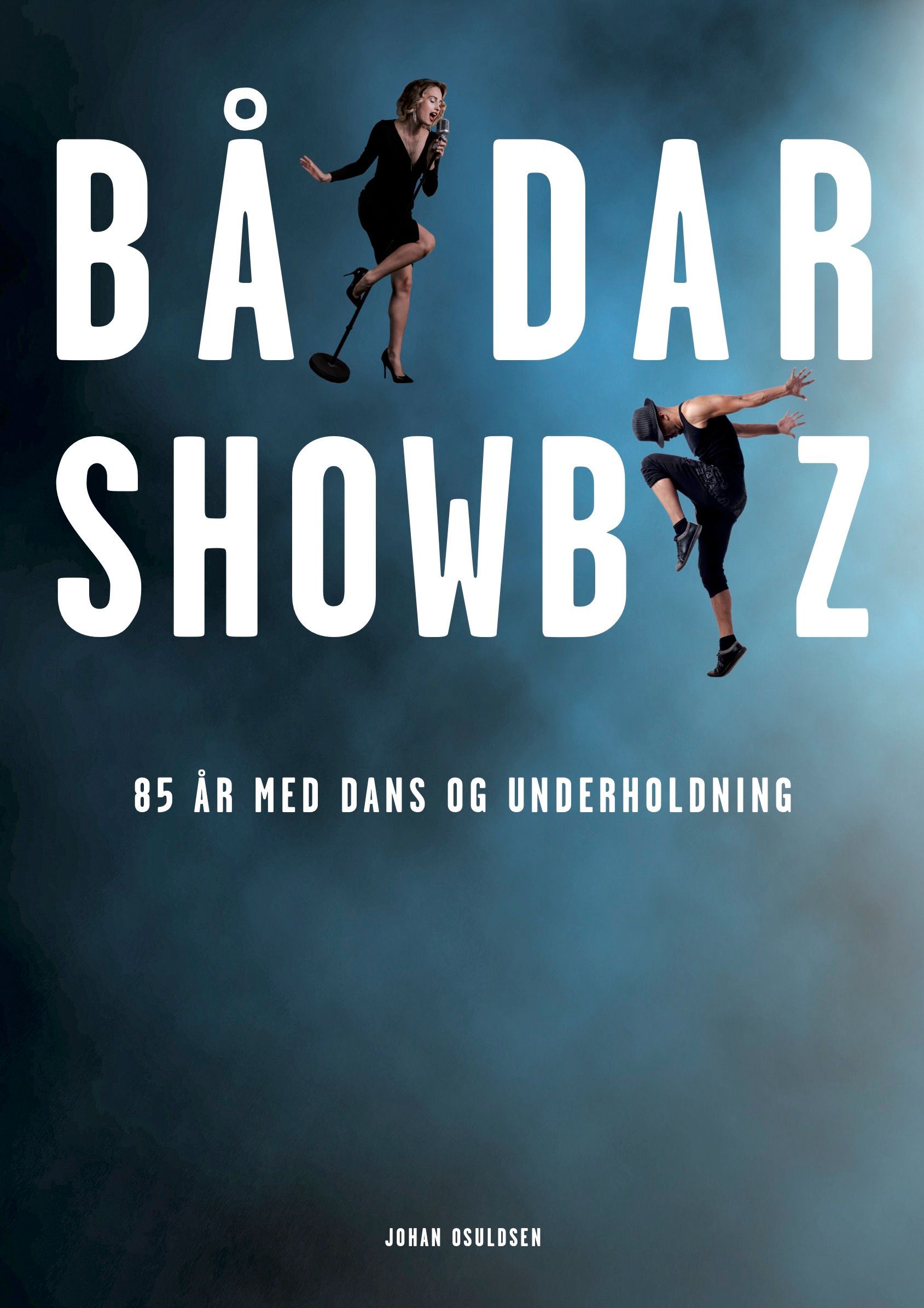 Bårdar showbiz : 85 år med dans og underholdning