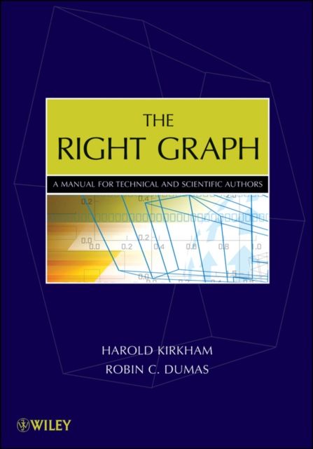 The Right Graph : A Manual for Technical and Scientific Authors