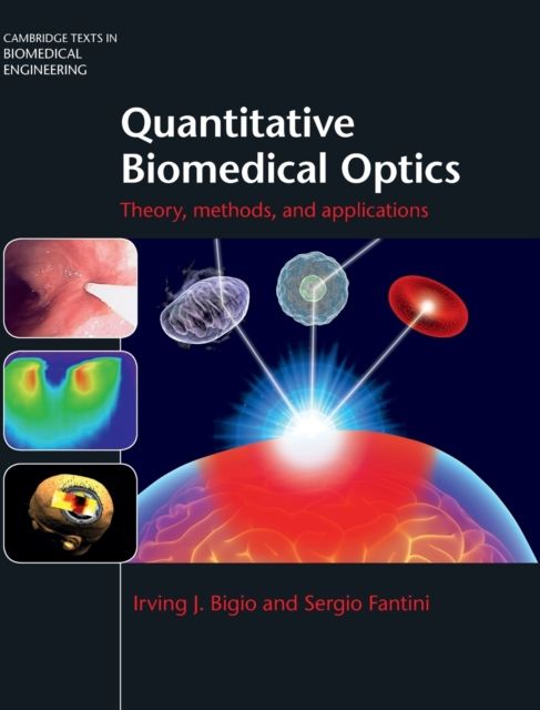 Quantitative Biomedical Optics : Theory, Methods, and Applications