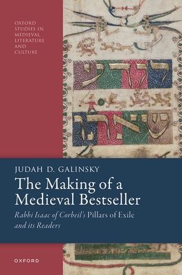 The Making of a Medieval Bestseller : Rabbi Isaac of Corbeil's Pillars of Exile and its Readers