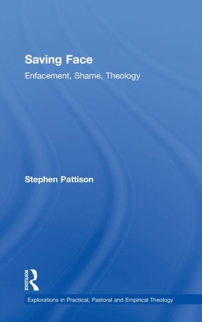 Saving Face : Enfacement, Shame, Theology