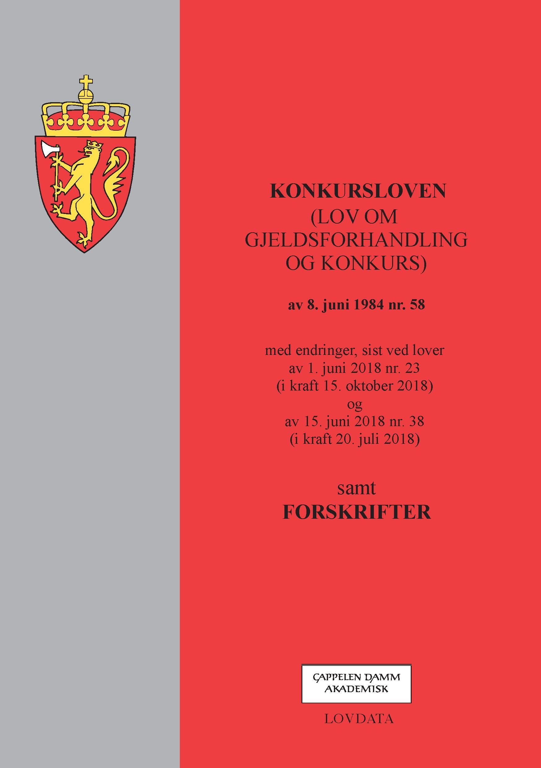 Konkursloven : (lov om gjeldsforhandling og konkurs) av 8. juni 1984 nr. 58 : med endringer, sist ved lover av 1. juni 2018 nr. 23 (i kraft 20. juli 2018) og av 15. juni 2018 nr. 38 (i kraft 20. juli 2018) : samt forskrifter