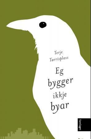 Eg bygger ikkje byar : dikt