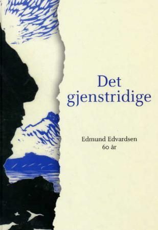 Det gjenstridige : Edmund Edvardsen 60 år