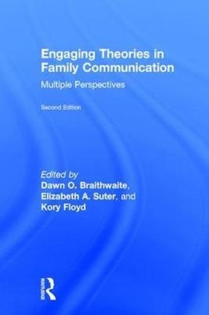 Engaging Theories in Family Communication : Multiple Perspectives