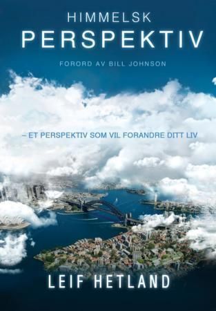 Himmelsk perspektiv : et perspektiv som vil forvandle ditt liv