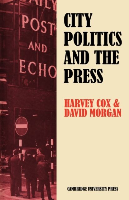 City Politics and the Press : Journalists and the Governing of Merseyside