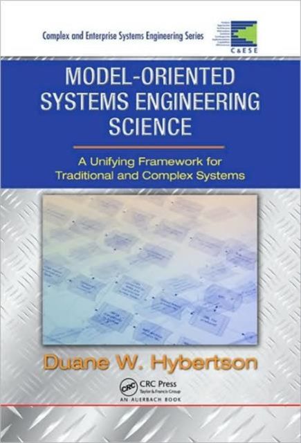 Model-oriented Systems Engineering Science : A Unifying Framework for Traditional and Complex Systems