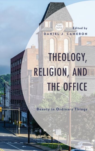 Theology, Religion, and The Office : Beauty in Ordinary Things
