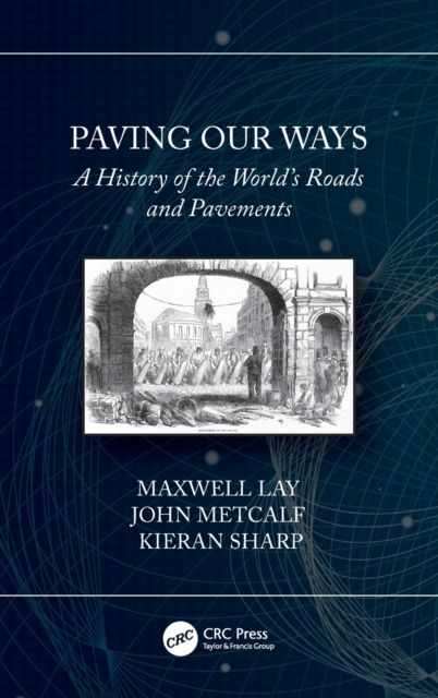 Paving Our Ways : A History of the World’s Roads and Pavements