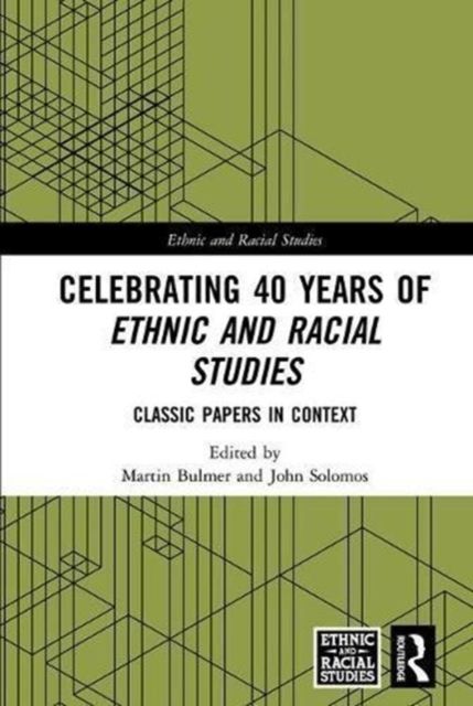 Celebrating 40 Years of Ethnic and Racial Studies : Classic Papers in Context