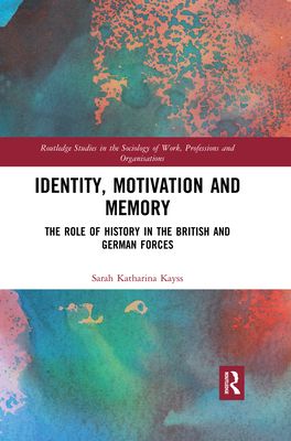 Identity, Motivation and Memory : The Role of History in the British and German Forces