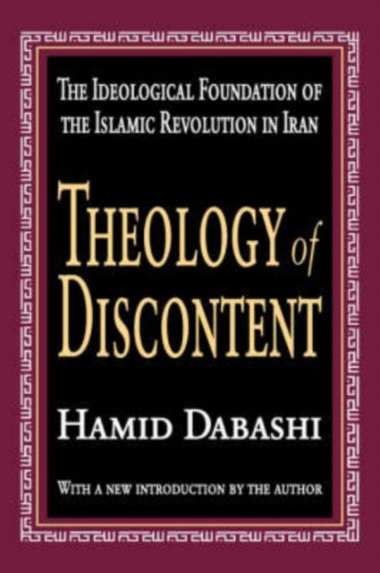 Theology of Discontent : The Ideological Foundation of the Islamic Revolution in Iran