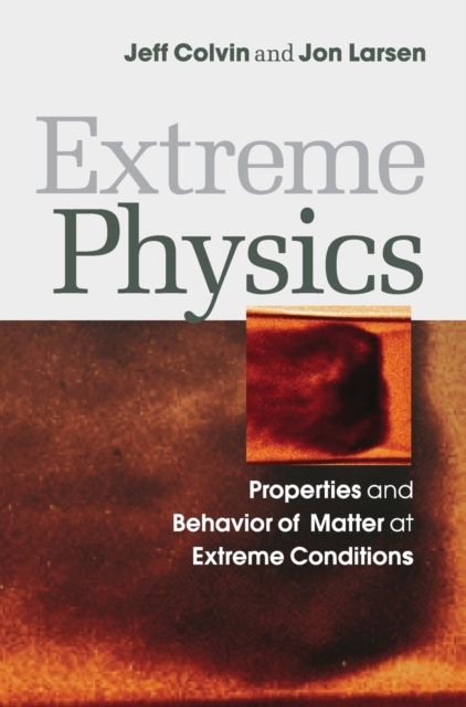 Forsidebilde av Extreme Physics : Properties and Behavior of Matter at Extreme Conditions