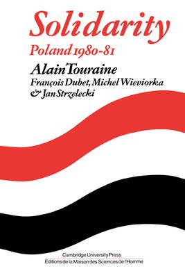 Solidarity : The Analysis of a Social Movement: Poland 1980–1981