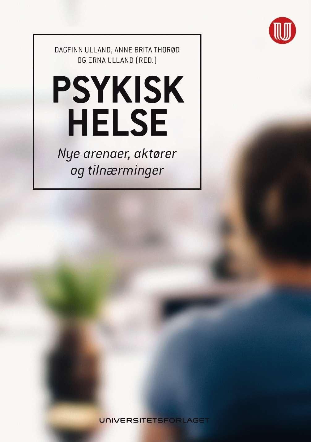 Psykisk helse : nye arenaer, aktører og tilnærminger