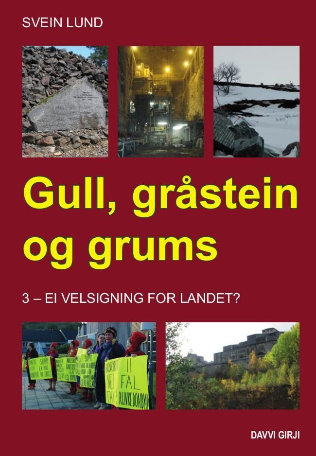 Gull, gråstein og gruma : eit kritisk blikk på mineralnæringa i fortid, notid og framtid. 3. Ei velsigning for landet?