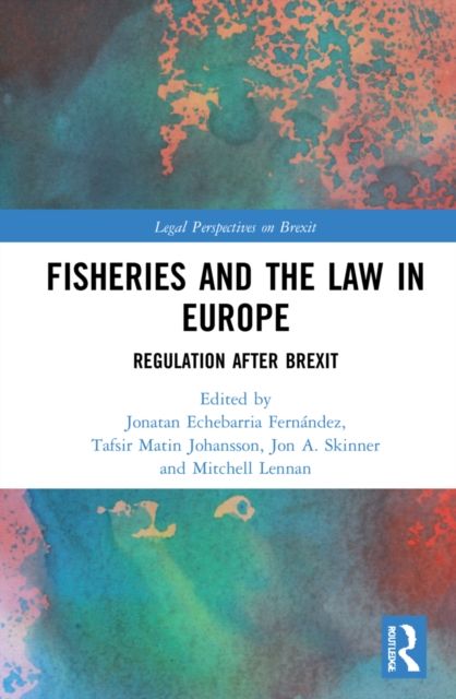 Fisheries and the Law in Europe : Regulation After Brexit