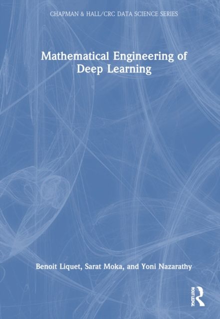 Mathematical Engineering of Deep Learning