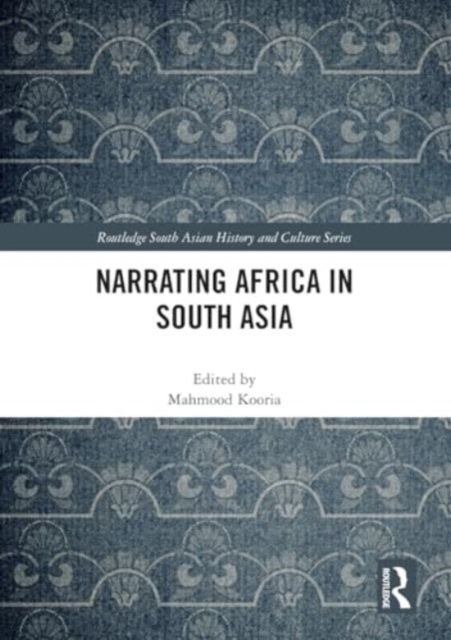 Narrating Africa in South Asia