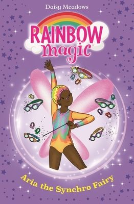 Rainbow Magic: Aria the Synchro Fairy : The Water Sports Fairies Book 2