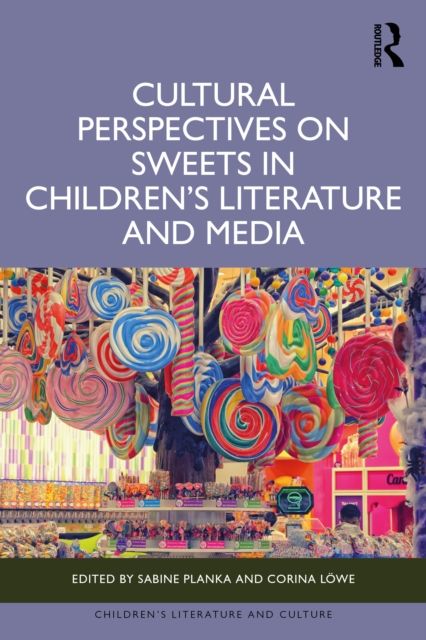 Cultural Perspectives on Sweets in Children’s Literature and Media
