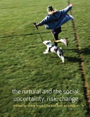 The Natural and the Social : Uncertainty, Risk, Change