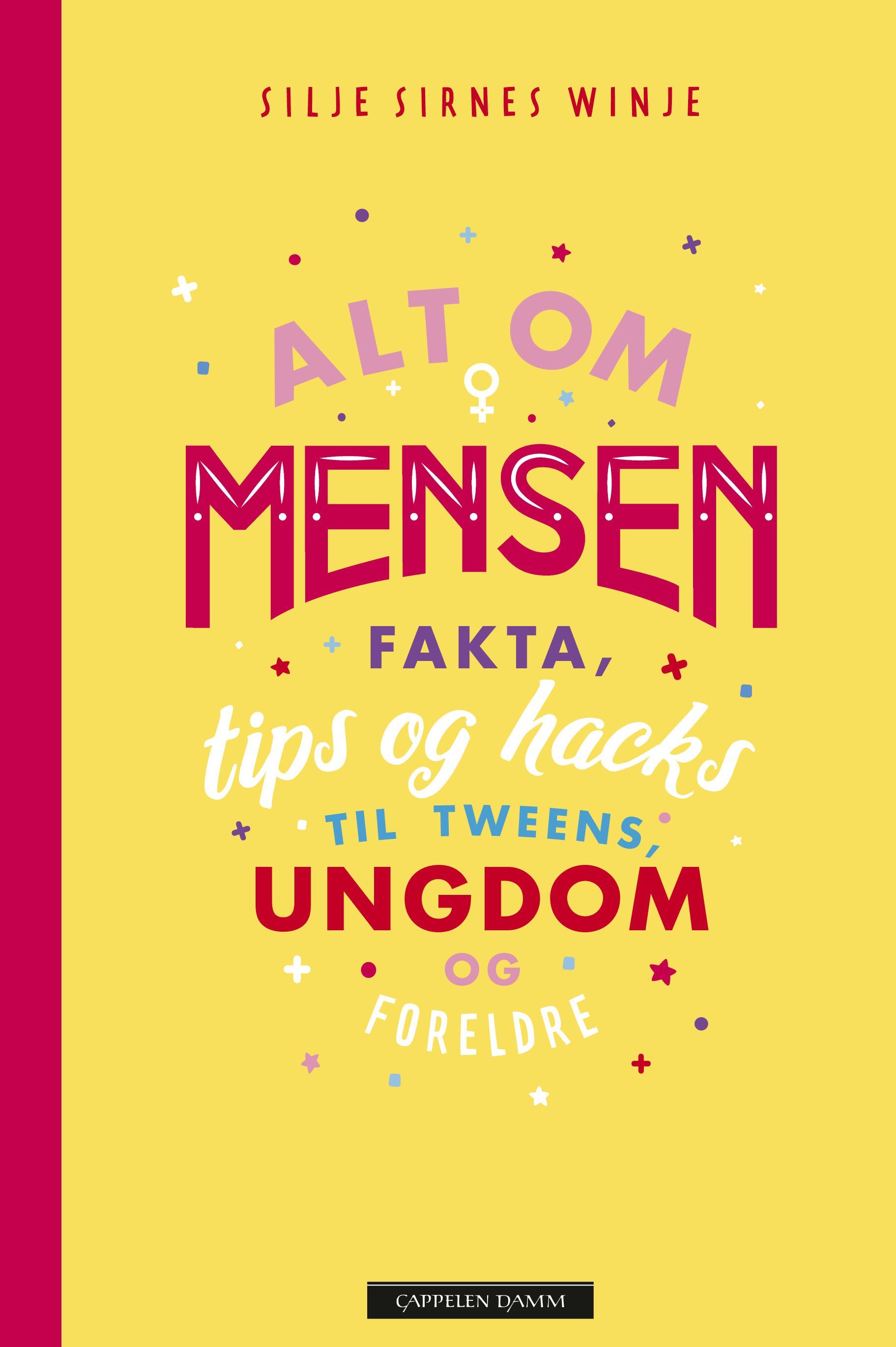 Alt om mensen : fakta, tips og hacks til tweens, ungdom og foreldre