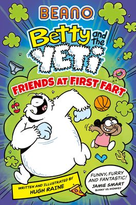 BEANO Betty and the Yeti: Friends at First Fart