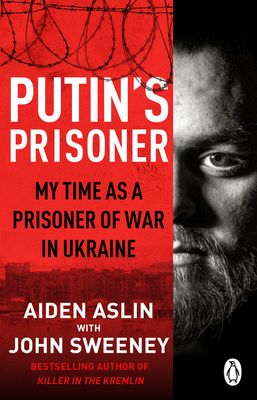 Putin's Prisoner : My Time as a Prisoner of War in Ukraine
