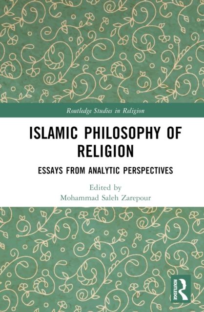 Islamic Philosophy of Religion : Essays from Analytic Perspectives