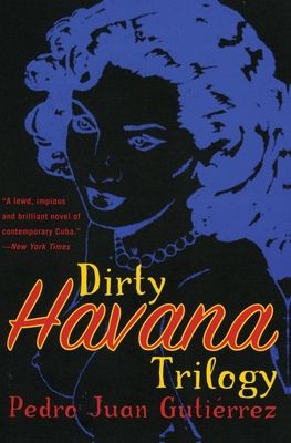 Dirty Havana Trilogy : A Novel in Stories