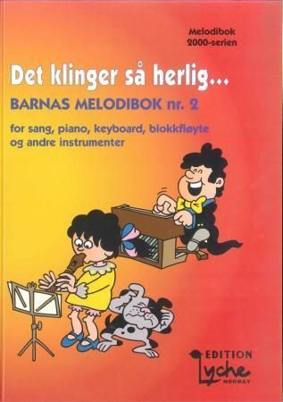 Det klinger så herlig : barnas melodibok nr. 2 : for sang, piano, keyboard, blokkfløyte og andre instrumenter